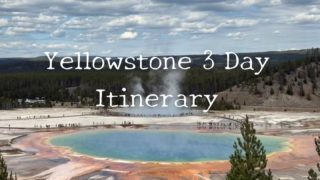 Yellowstone 3 Day Itinerary